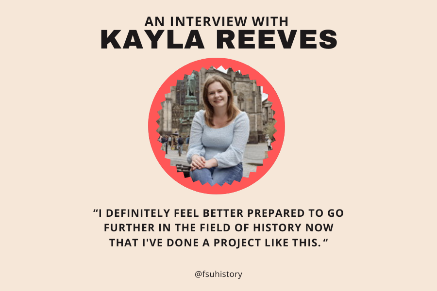 Honors in the Major An Interview with Kayla Reeves Department of History